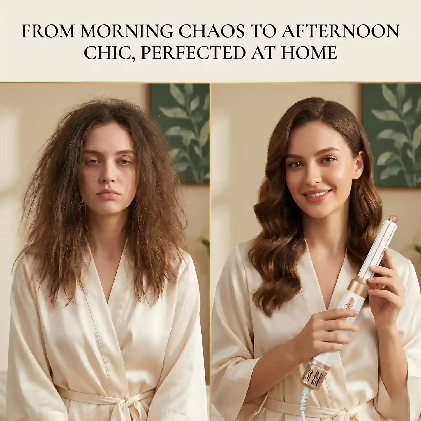 Woman in a robe with text 'From morning chaos to afternoon chic, perfected at home' and another woman holding a hair product.